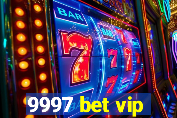 9997 bet vip